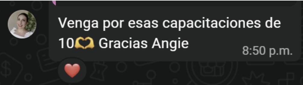 Mensaje: capacitaciones de 10, gracias Angie